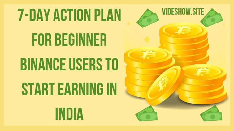 7 Days Action Plan to Start Earning on Binance in India